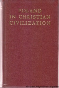 Poland in christian Civilization / compiled and edited by Jerzy Braun