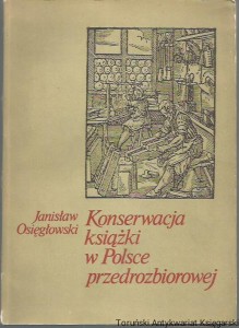 Konserwacja książki w Polsce przedrozbiorowej / Janisław Osięgłowski
