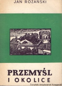 Przemyśl i okolice / Jan Różański 