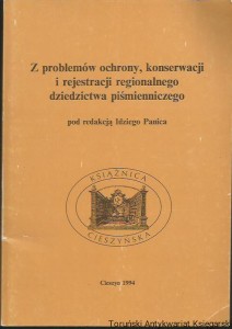 Z problemów ochrony, konserwacji i rejestracji regionalnego dziedzictwa piśmienniczego / Idzi Panic (red.)