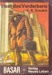 Insel des Verderbens Abenteuerroman / E. R. Greulich 