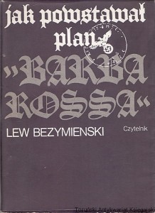 Jak powstawał plan "Barbarossa" / Lew Bezymienski 