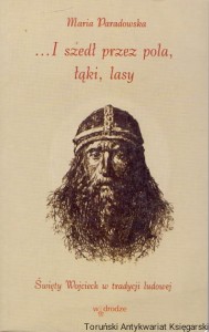 I szedł przez pola, łąki, lasy / Maria Paradowska 