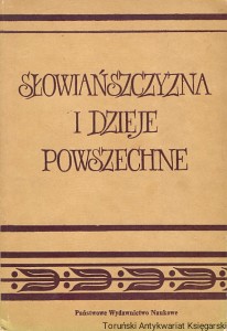 Słowiańszczyzna i dzieje powszechne / Praca zbiorowa 