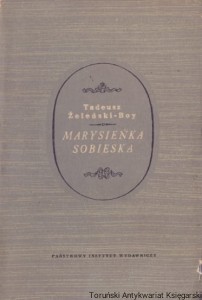 Marysieńka Sobieska / Tadeusz Żeleński-Boy