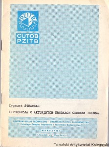 Informacja a aktualnych środkach ochrony drewna / Zygmunt Stramski 