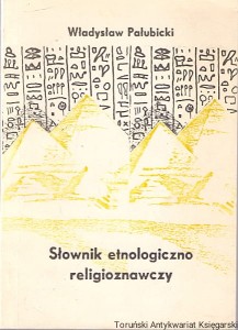 Słownik etnologiczno religioznawczy / Władysław Pałubicki 