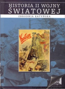 Historia II Wojny Światowej : Zbrodnia Katyńska : Nr 20 / Miłosz Niewierowicz, Bogdan Borucki (red.)
