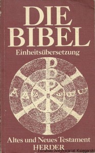 Die Bibel : Einheitsubersetzung : Altes und Neues Testament / Praca zbiorowa 