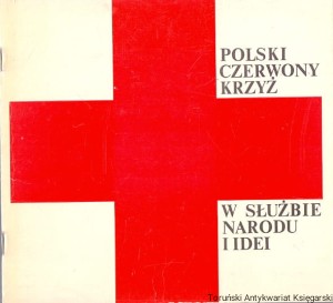Polski Czerwony Krzyż w służbie narodu i idei / Stanisław Szperling (autor tekstu), Jarosław Jasiński, Jan Kotarbiński i inni (autorzy plakatów)