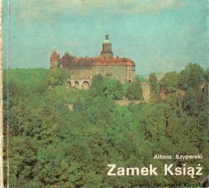 Zamek Książ / Alfons Szyperski 
