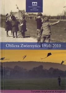 Oblicza Zwierzyńca 1910-2010 / Praca zbiorowa 