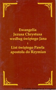 Ewangelia Jezusa Chrystusa według świętego Jana i List świętego Pawła apostoła do Rzymian / Brak autora 