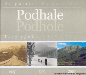Podhale : Trzy epoki / Maciej Pinkwart