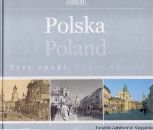 Polska : Trzy epoki ; Poland : Three epochs / Magdalena Binkowska