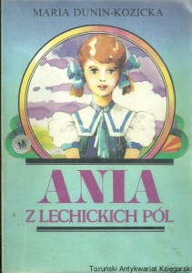 Anna z Lechickich Pól : Młodość / Maria Dunin-Kozicka 