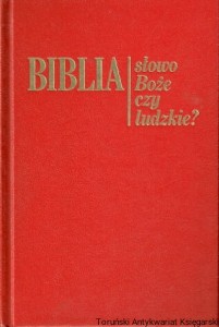 Biblia słowo Boże czy ludzkie? / Brak autora