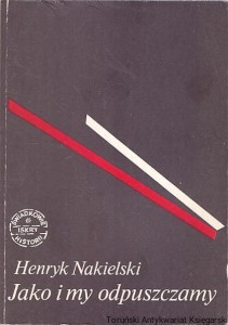 Jako i my odpuszczamy / Henryk Nakielski 