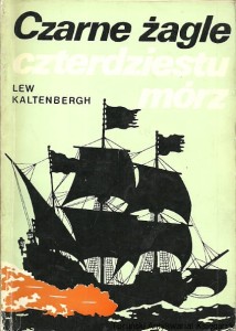 Czarne żagle czterdziestu mórz / Lew Kaltenbergh