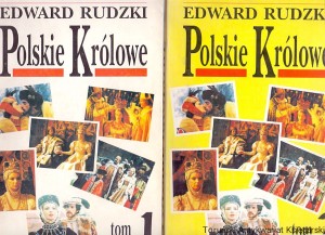 Polskie królowe tom 1,2 / Edward Rudzki 
