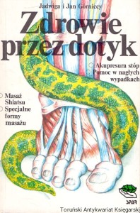 Zdrowie przez dotyk / Jadwiga i Jan Górniccy 