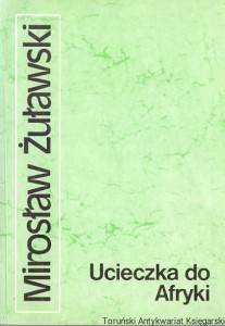 Ucieczka do Afryki / Mirosław Żuławski 