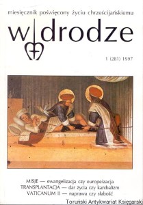 W drodze 1 (281) 1997 / Miesięcznik poświęcony życiu chrześcijańskiemu [Misje-ewangelizacja czy europeizacja. Transplantacja-dar życia czy kanibalizm. Vaticanum II-naprawa czy słabość]