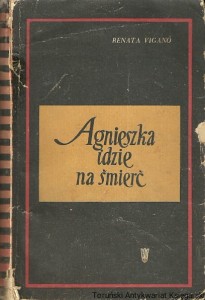 Agnieszka idzie na śmierć / Renata Vigano