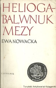 Heliogabal, wnuk Mezy / Ewa Nowacka