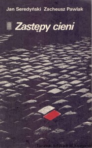 Zastępcy cieni / Jan Seredyński, Zacheusz Pawlak 