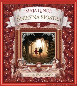 Śnieżna siostra : opowieść świąteczna / Maja Lunde, ilustrowała Lisa Aisato