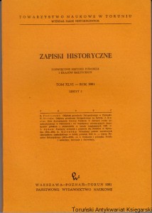 Zapiski Historyczne Tom XLVI Zeszyt 3 Odgłosy powstania listopadowego w Finlandii,  na Łotwie; Rola Stowarzyszeń Pomocy Polakom w dziejach ruchu demokratycznego w Niemczech, Przejawy sympatii i poparcia dla Polaków w Tybindze