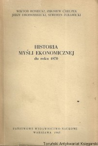 Historia myśli ekonomicznej do roku 1970 / Wiktor Boniecki, Zbigniew Chrupek, Jerzy Drohomirecki, Seweryn Żurawicki