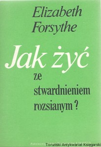 Jak żyć ze stwardnieniem rozsianym? / Elizabeth Forsythe 