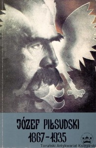 Józef Piłsudski 1867-1935 / Brak autora 