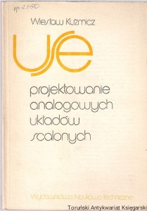 Projektowanie analogowych układów scalonych / Wiesław Kuźmicz