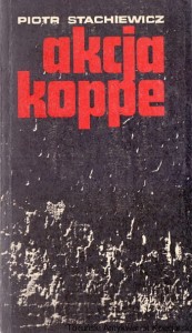 Akcja Koppe : Krakowska akcja Parasola / Piotr Stachiewicz 