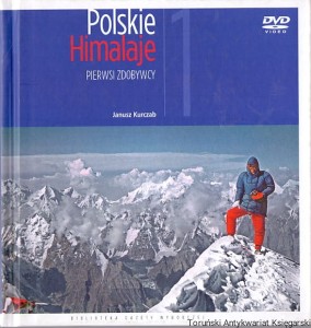 Polskie Himalaje : Pierwsi zdobywcy / Janusz Kurczab
