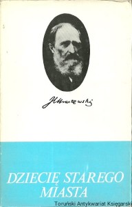 Dziecię starego miasta / Józef Ignacy Kraszewski