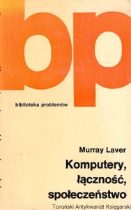 Komputery łączność społeczeństwo / Murray Laver 