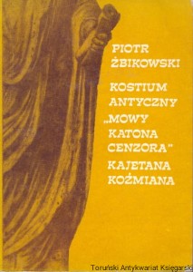 Kostium antyczny "Mowy Katona Cenzora" Kajetana Koźmiana / Piotr Żbikowski 