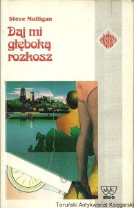 Daj mi głęboką rozkosz / Steve Mulligan