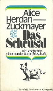 Das Scheusal : Die Geschichte einer sonderbaren Erbschaft / Alice Herdan-Zuckmayer
