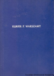 Kurier z Warszawy  Autor: Jan Nowak (Zdzisław Jeziorański)