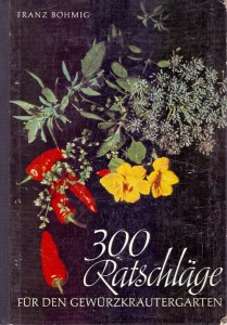300 Ratschlage fur den Gewurzkrautergarten / Franz Bohmig