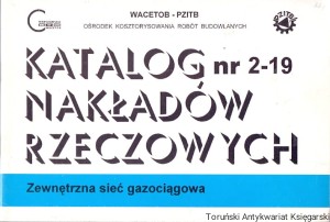 Katalog nakładów rzeczowych nr 2-19 : Zewnętrzna sieć gazociągowa Uzupełnienie / Praca zbiorowa 