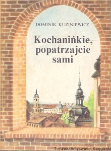 Kochanińskie, popatrzajcie sami / Dominik Kuziniewicz 