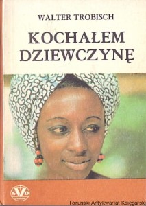 Kochałem dziewczynę / Walter Trobisch 
