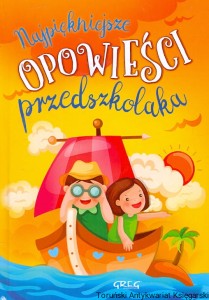 Najpiękniejsze opowieści przedszkolaka / Agnieszka Antosiewicz