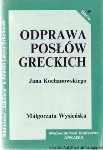 Odprawa posłów greckich Jana Kochanowskiego / Małgorzata Wysieńska 